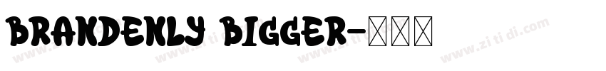 brandenly bigger字体转换